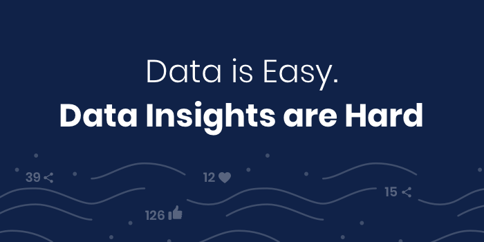 data is easy data insights are hard