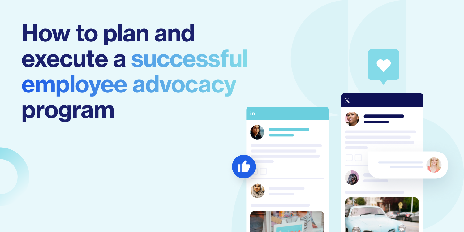 How to plan and execute a successful employee advocacy program