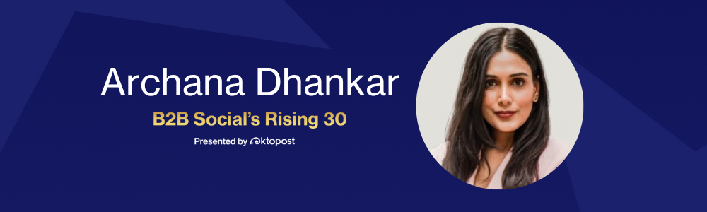Archana Dhankar named as one of Oktopost's B2B Social's Rising 30