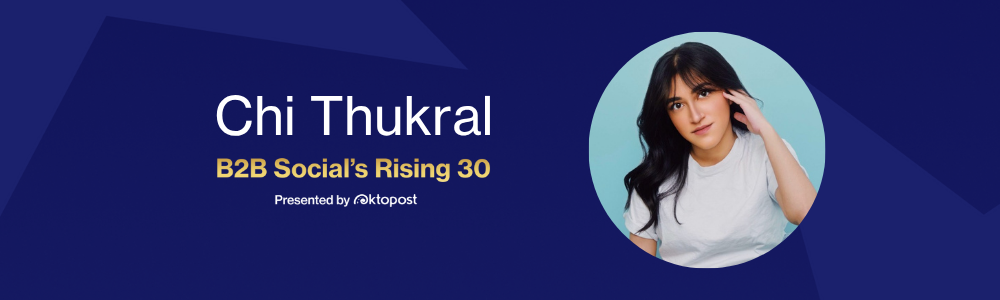 Chi Thukral named as one of Oktopost's B2B Social's Rising 30