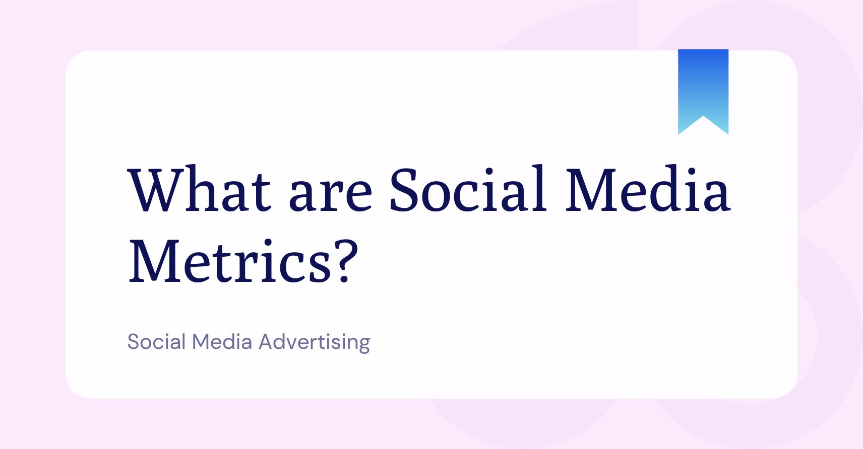 What are social media metrics? 